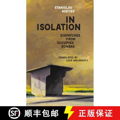 【3-4周达】In Isolation – Dispatches from Occupied Donbas [9780674268791]