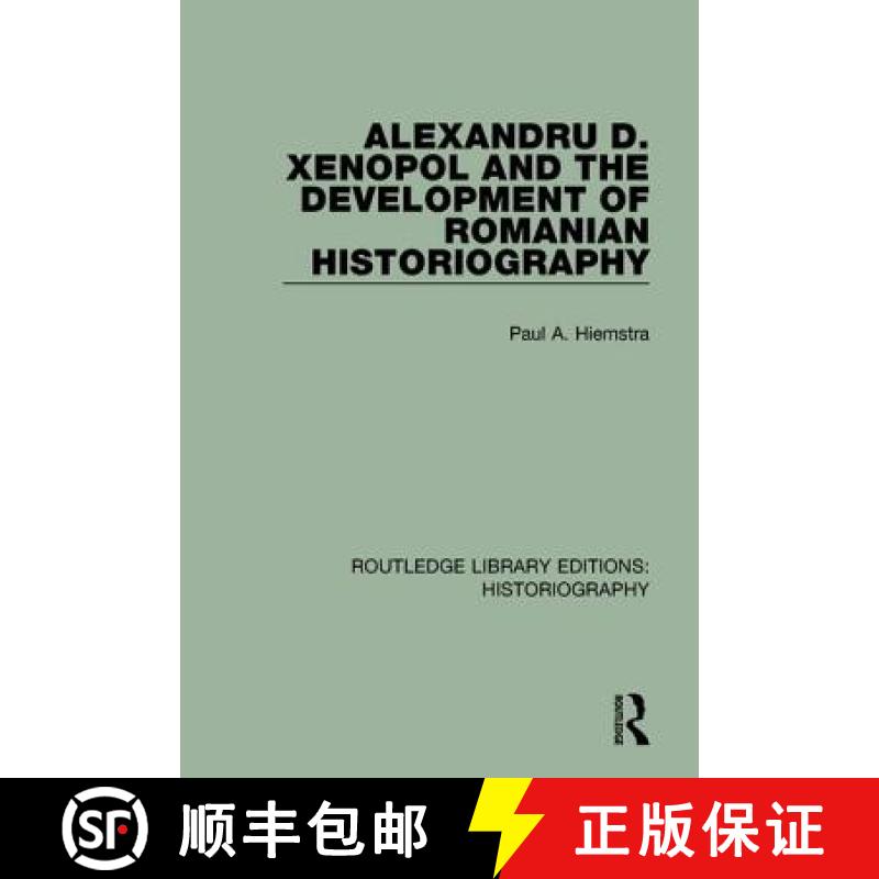 【3-4周达】Alexandru D. Xenopol and the Development of Romanian Historiography [9781138643741]