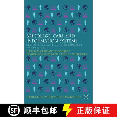 【3-4周达】Bricolage, Care and Information : Claudio Ciborra's Legacy in Information Systems Research... [9781349306206]