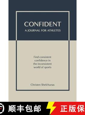 预订 Confident - A Journal for Athletes: Find Consistent Confidence in the Inconsistent World of Sports [9798988189183]