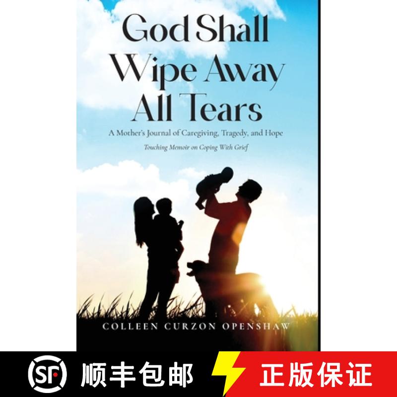 【2-3周达】God Shall Wipe Away All Tears: A Mother's Journal of Caregiving, Tragedy, and Hope [9798893305852]