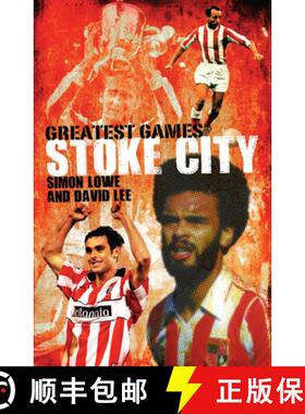 【3-4周达】Stoke City Greatest Games: 50 Fantastic Matches to Savour [9781848182011]