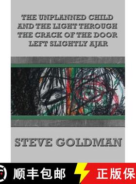 预订 The Unplanned Child & the Light Through the Crack of the Door Left Slightly Ajar [9780998711805]
