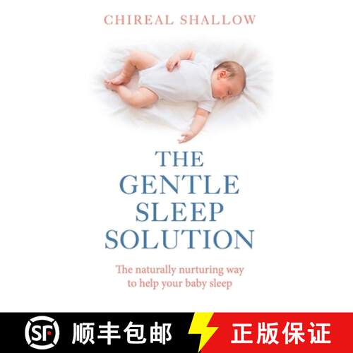 【3-4周达】The Gentle Sleep Solution : The Naturally Nurturing Way to Help Your Baby Sleep [9781785040016]