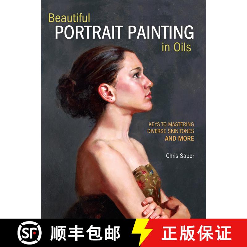 【3-4周达】Beautiful Portrait Painting in Oils: Keys to Mastering Diverse Skin Tones and More [9781440349775]图片