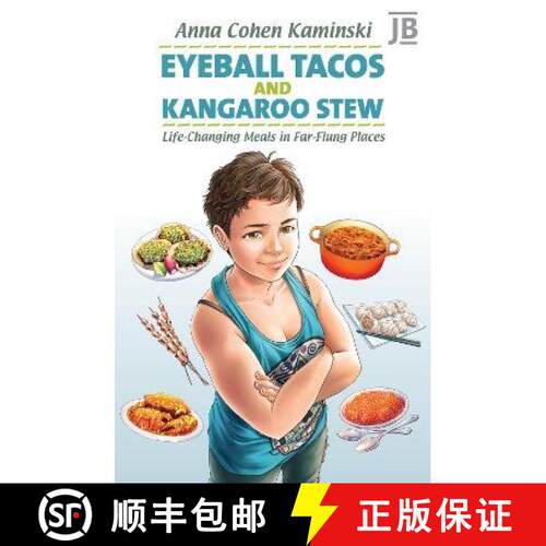 【3-4周达】Eyeball Tacos and Kangaroo Stew: Life-Changing Meals in Far-Flung Places [9781784779900]