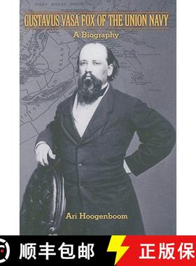 【3-4周达】Gustavas Vasa Fox of the Union Navy – A Biography [9780801889868]