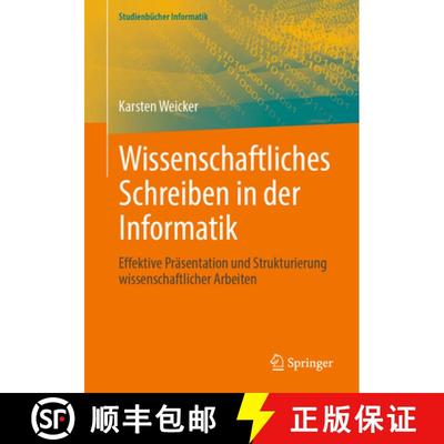 【3-4周达】Wissenschaftliches Schreiben in Der Informatik: Effektive Präsentation Und Strukturierung... [9783662698716]