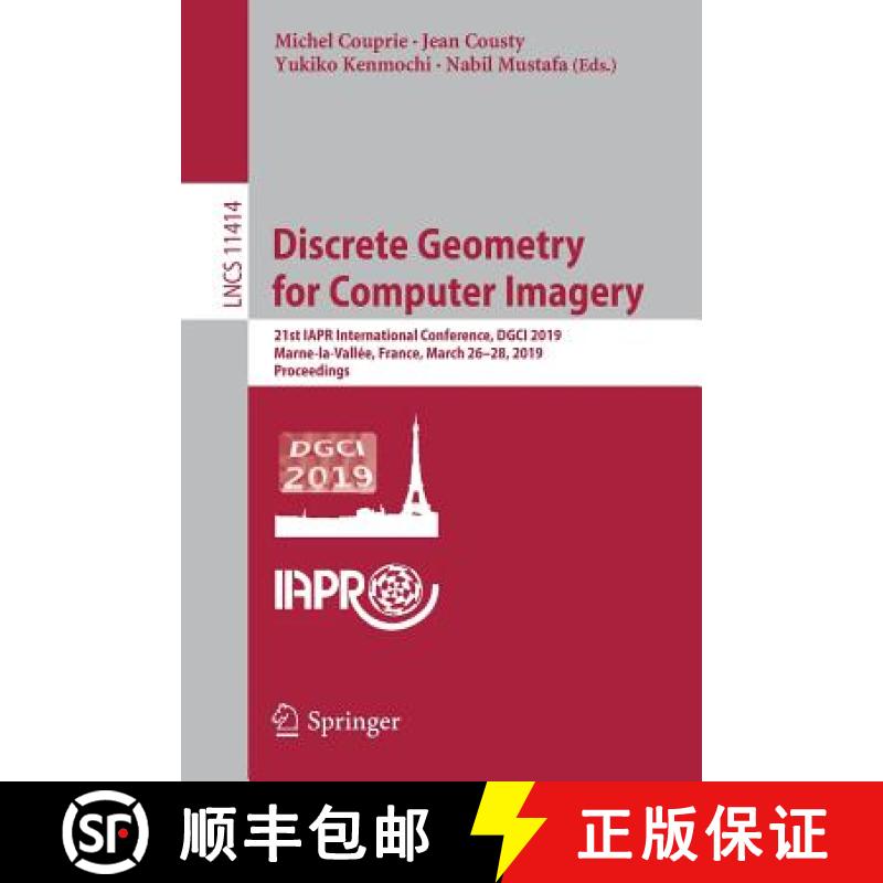 【3-4周达】Discrete Geometry for Computer Imagery : 21st IAPR International Conference, DGCI 2019, Ma... [9783030140847]
