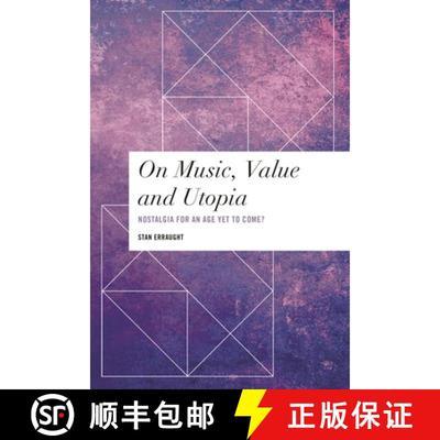 【3-4周达】On Music, Value and Utopia : Nostalgia for an Age Yet to Come? [9781786606044]