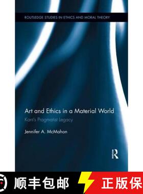 【3-4周达】Art and Ethics in a Material World : Kant's Pragmatist Legacy [9781138943964]