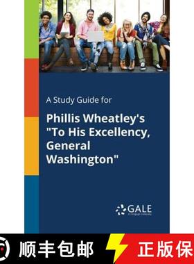 【3-4周达】A Study Guide for Phillis Wheatley's To His Excellency, General Washington [9781375395014]