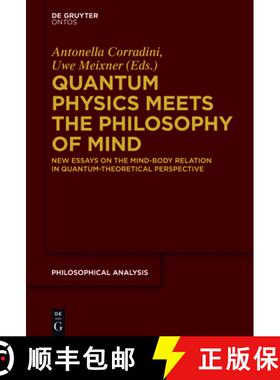 【3-4周达】Quantum Physics Meets the Philosophy of Mind: New Essays on the Mind-Body Relation in Quan... [9783110554731]