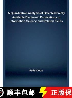 【3-4周达】A Quantitative Analysis of Selected Freely Available Electronic Publications in Informatio... [9798230036739]