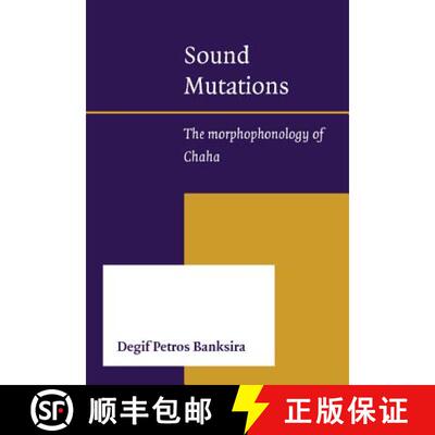 【3-4周达】Sound Mutations: The morphophonology of Chaha [9789027225641]
