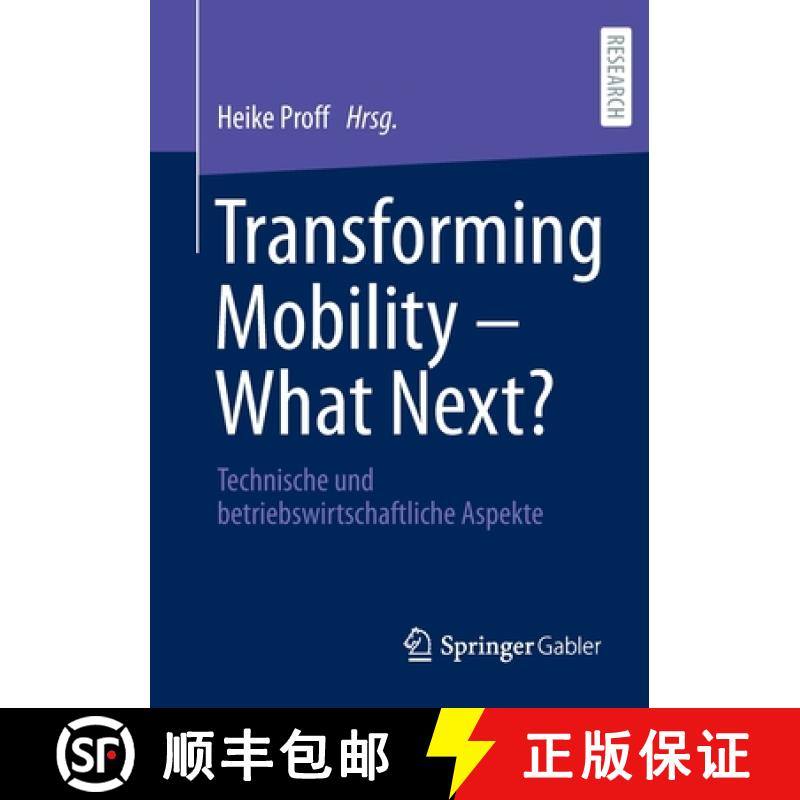 【3-4周达】Transforming Mobility - What Next? : Technische und betriebswirtschaftliche Aspekte [9783658364298]