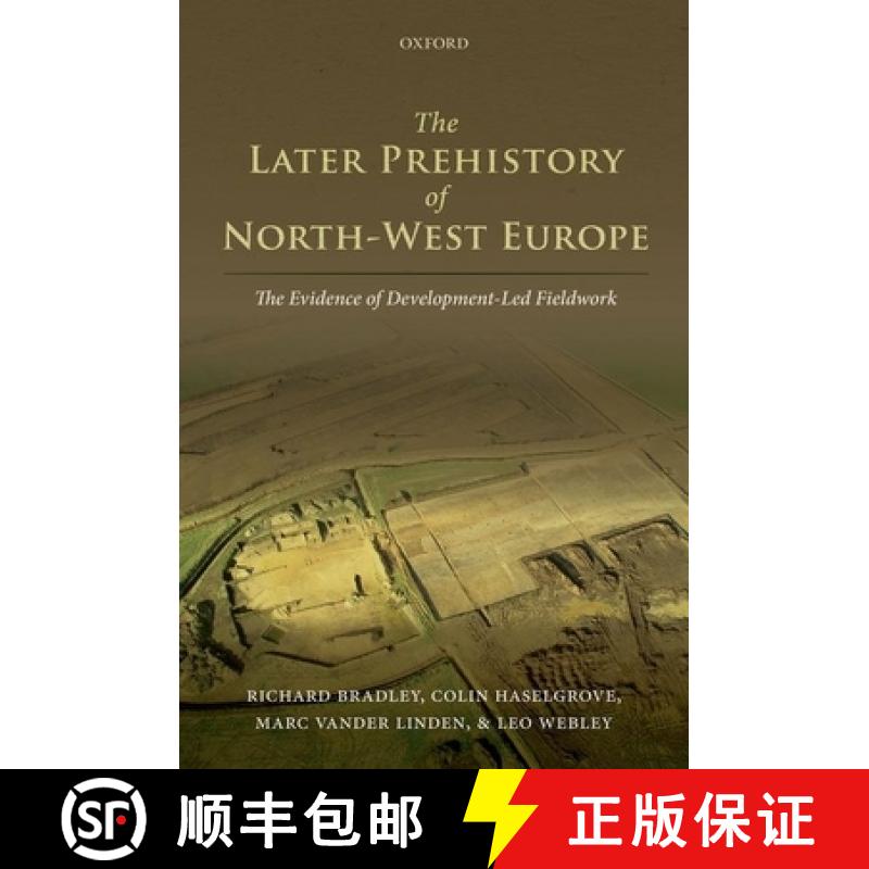 【3-4周达】The Later Prehistory of North-West Europe: The Evidence of Development-Led Fieldwork [9780199659777]