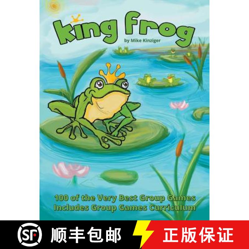 【2-3周达】King Frog : 100 of the Very Best Group Games, Includes Group Games Curriculum [9781635240801]