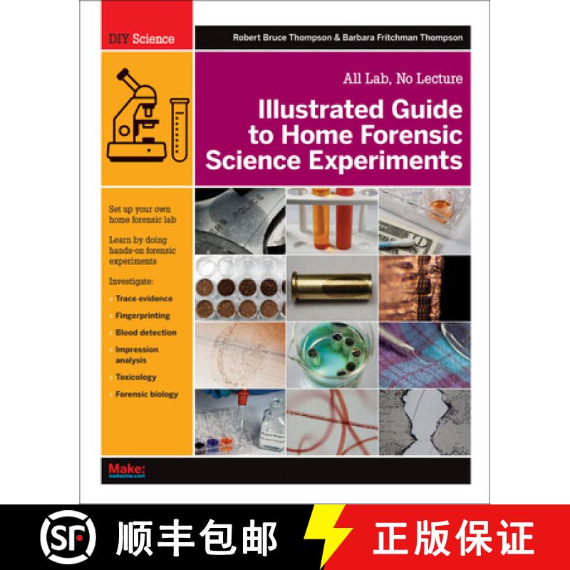 【2-3周达】Illustrated Guide to Home Forensic Science Experiments: All Lab, No Lecture [9781449334512]