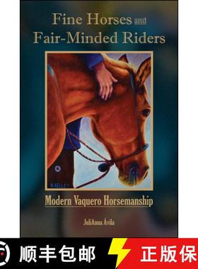 预订 Fine Horses and Fair-Minded Riders: Modern Vaquero Horsemanship [9781612499505]