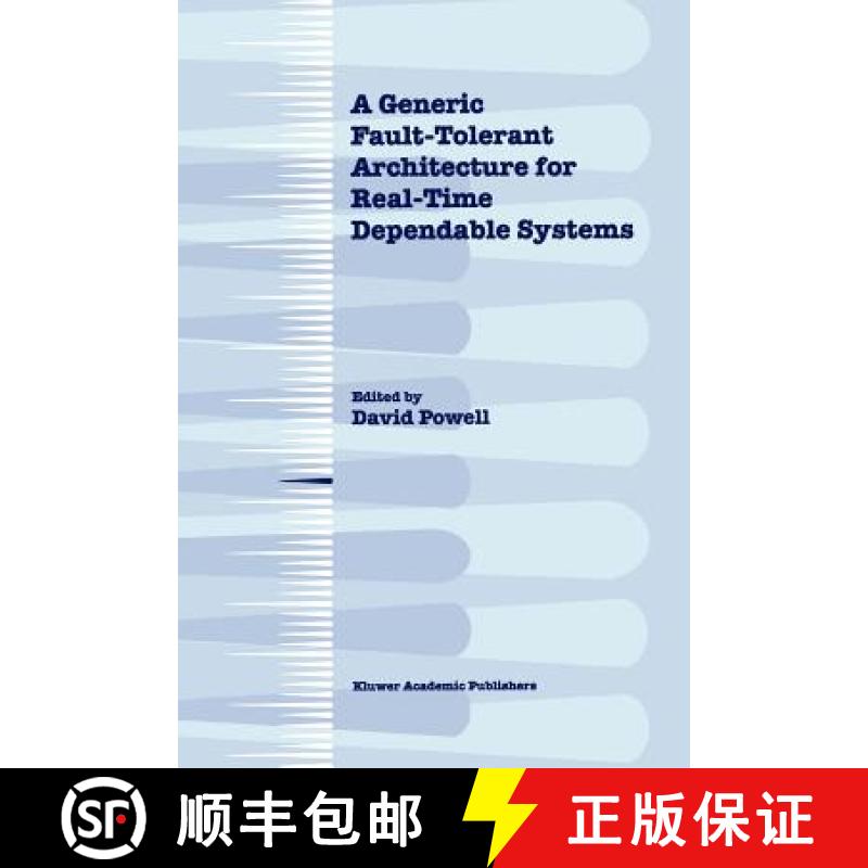【3-4周达】A Generic Fault-Tolerant Architecture for Real-Time Dependable Systems [9781441948809]
