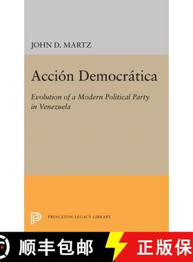 【3-4周达】Accion Democratica: Evolution of a Modern Political Party in Venezuela [9780691624211]