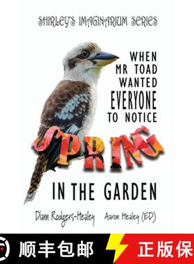 【3-4周达】Shirley's Imaginarium Series: When Mr Toad Wanted Everyone To Notice Spring In The Garden ... [9781763635845]