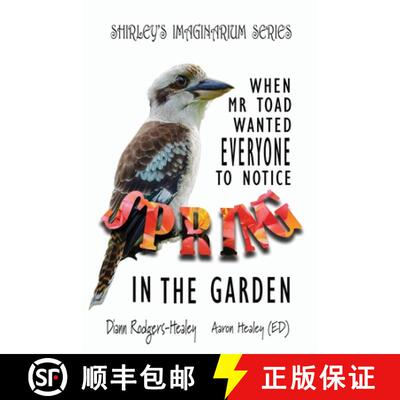 【3-4周达】Shirley's Imaginarium Series: When Mr Toad Wanted Everyone To Notice Spring In The Garden ... [9781763635845]