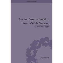 【4周达】Art and Womanhood in Fin-De-Siècle Writing: The Fiction of Lucas Malet, 1880-1931: The Fict... [9781848931053]