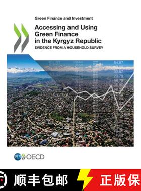 预订 Green Finance and Investment Accessing and Using Green Finance in the Kyrgyz Republic Evidence f... [9789264615243]