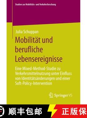 【3-4周达】Mobilitat und berufliche Lebensereignisse: Eine Mixed-Method-Studie zu Verkehrsmittelnutzu... [9783658299156]