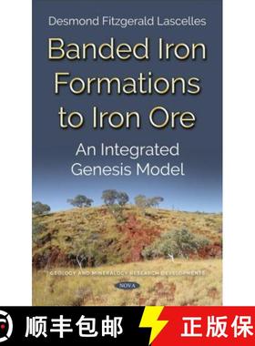 【3-4周达】Banded Iron Formations to Iron Ore: An Integrated New Genesis Model [9781536109719]