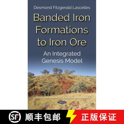 【3-4周达】Banded Iron Formations to Iron Ore: An Integrated New Genesis Model [9781536109719]