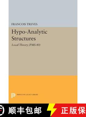 【3-4周达】Hypo-Analytic Structures (PMS-40), Volume 40: Local Theory (PMS-40) [9780691606705]