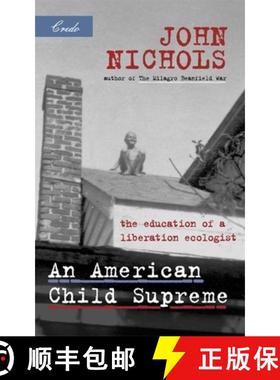 【3-4周达】An American Child Supreme: The Education of a Liberation Ecologist [9781571312532]