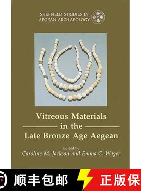【3-4周达】Vitreous Materials in the Late Bronze Age Aegean: A Window to the East Mediterranean World [9781842172612]