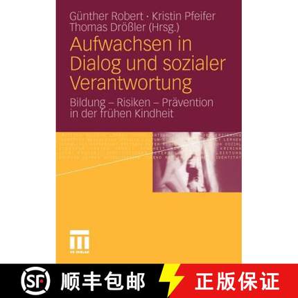 【3-4周达】Aufwachsen in Dialog und sozialer Verantwortung : Bildung - Risiken - Prävention in der f... [9783531167596]