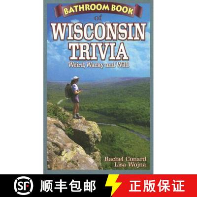 【3-4周达】Bathroom Book of Wisconsin Trivia: Weird, Wacky and Wild [9781897278345]