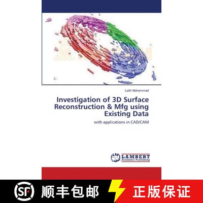预订 Investigation of 3D Surface Reconstruction & Mfg using Existing Data [9783659123917]