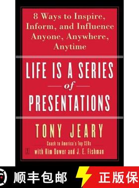 【3-4周达】Life Is a Series of Presentations: Eight Ways to Inspire, Inform, and Influence Anyone, An... [9780743269254]