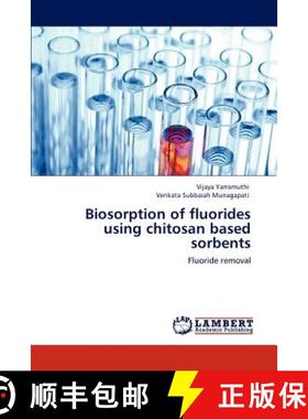 预订 Biosorption of Fluorides Using Chitosan Based Sorbents [9783845439150]