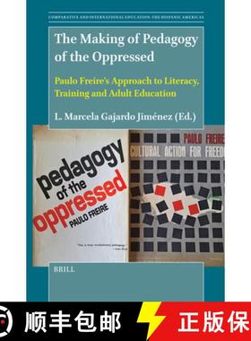 预订 The Making of the Book Pedagogy of the Oppressed: Paulo Freire's Approach to Literacy, Training ... [9789004711488]