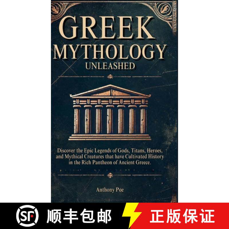 预订 Greek Mythology Unleashed : Discover the Epic Legends of Gods, Titans, Heroes, and Mythical Crea... [9798348492878]