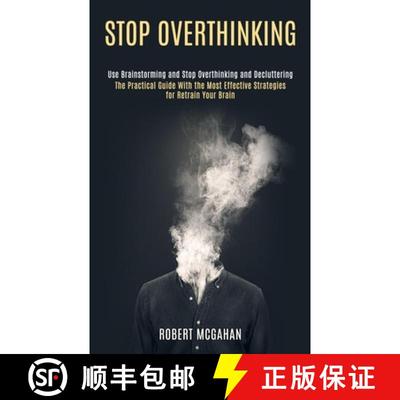 【3-4周达】Stop Overthinking: Use Brainstorming and Stop Overthinking and Decluttering (The Practical... [9781990084638]
