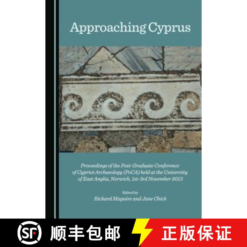 预订 Approaching Cyprus : Proceedings of the Post-Graduate Conference of Cypriot Archaeology (PoCA) h... [9781443894777]
