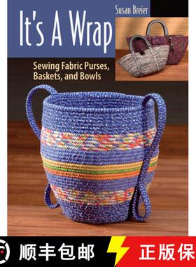 【3-4周达】It's a Wrap : Sewing Fabric Purses, Baskets, and Bowls [9780811774956]