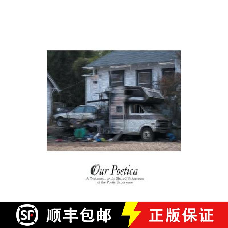 【3-4周达】Our Poetica: A Testament to the Shared Uniqueness of the Poetic Experience. [9781733027908]