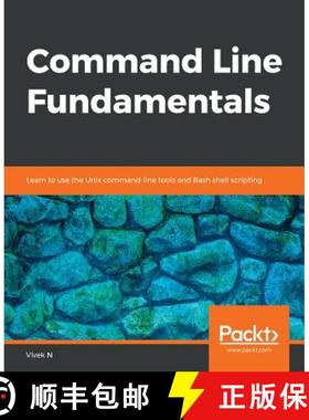 【3-4周达】Command Line Fundamentals: Learn to use the Unix command-line tools and Bash shell scripting [9781789807769]
