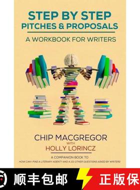 预订 Step By Step Pitches And Proposals: A Workbook For Writers [9780996119221]