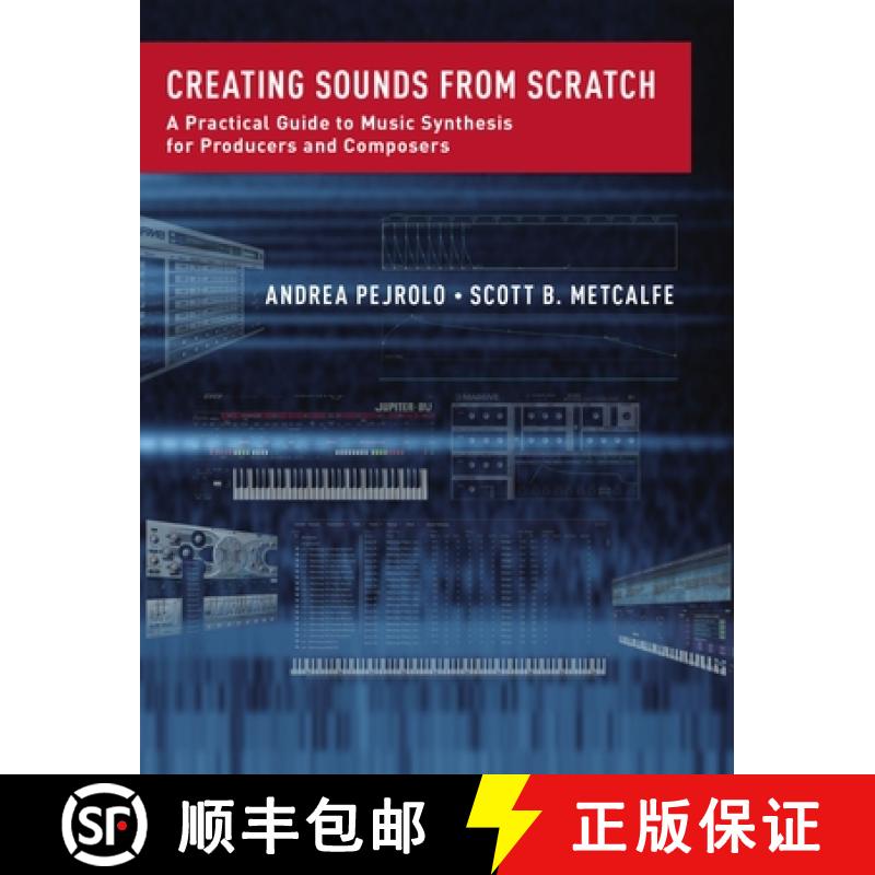 【3-4周达】Creating Sounds from Scratch: A Practical Guide to Music Synthesis for Producers and Compo... [9780199921874]